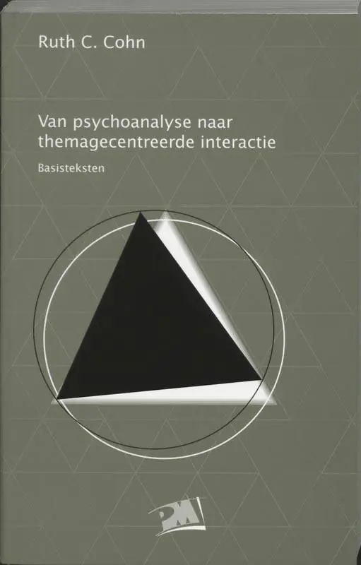 Van psychoanalyse naar themagecentreerde interactie Basisteksten / Druk 5 Betrouwbaar