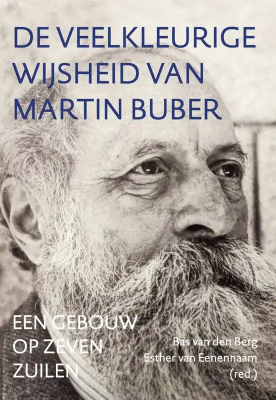 De veelkleurige wijsheid van Martin Buber / Druk 1 Beperkt Aanbod