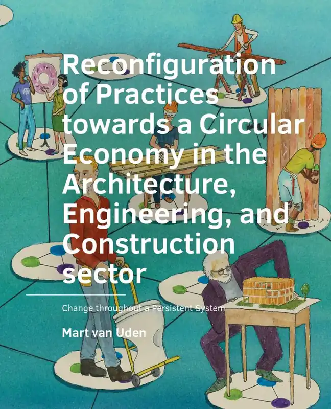 Betrouwbaar Reconfiguration of Practices towards a Circular Economy in the Architecture, Engineering, and Construction sector / 1st Edition