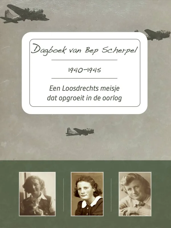 Dagboek van Bep Scherpel 1940-1945 / Druk 1 Lage Kosten