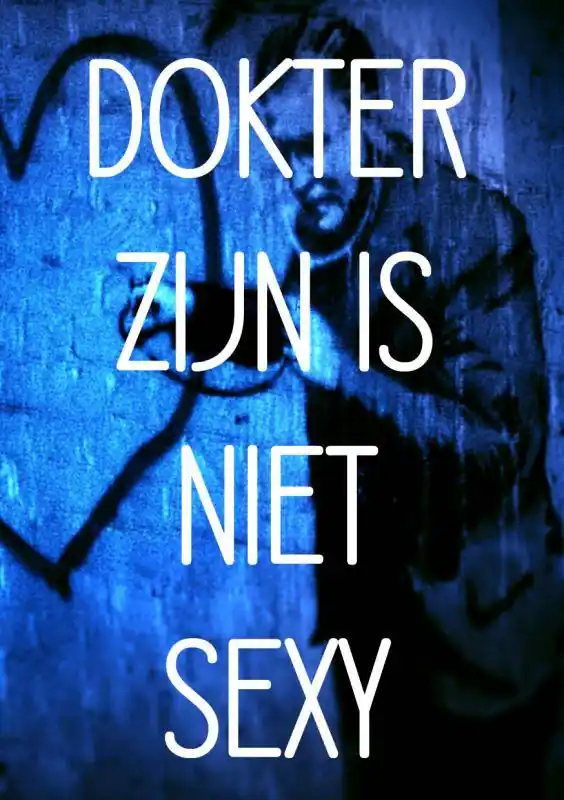 Snelle Levering DOKTER ZIJN IS NIET SEXY / Druk 1