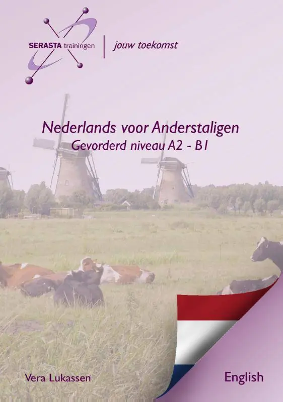 Dutch for foreigners advanced Nederlands Engels Level A2 - B1 / Druk 1 Nieuw
