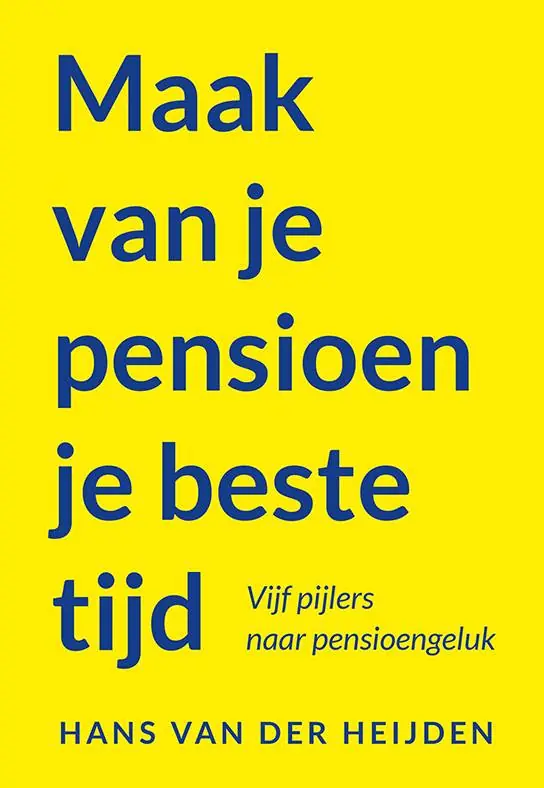 Hoge Kwaliteit Maak van je pensioen je beste tijd / Druk 1