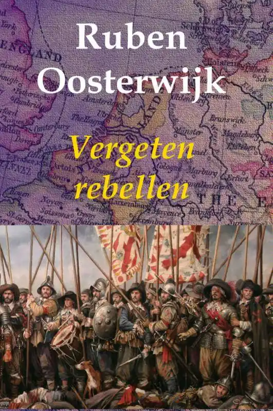 Vergeten rebellen / Druk 1 Tijdelijk Beschikbaar