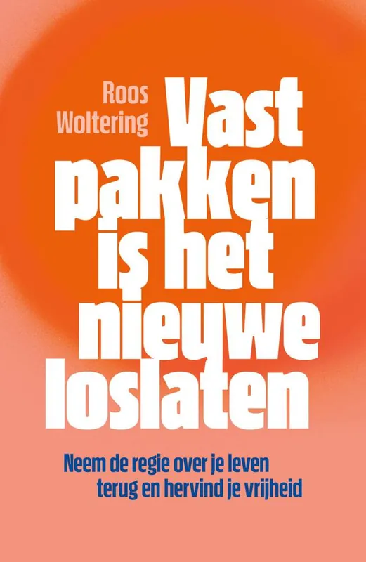Vastpakken is het nieuwe loslaten / Druk 1 Weekendaanbieding