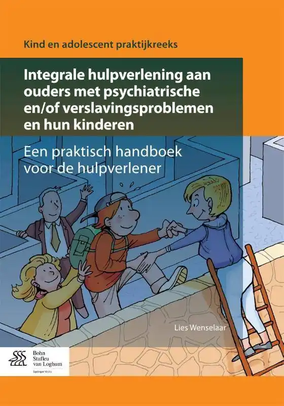Gratis Verzending Integrale hulpverlening aan ouders met psychiatrische en/of verslavingsproblemen en hun kinderen / Druk 1
