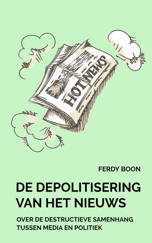 De depolitisering van het nieuws / Druk 4 Favoriet