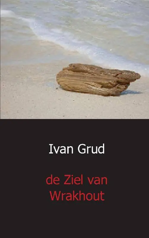 De ziel van wrakhout / Druk 1 Laatste Versie
