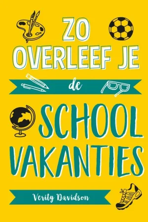 Zo overleef je de schoolvakanties / Druk 1 Voordeelprijs