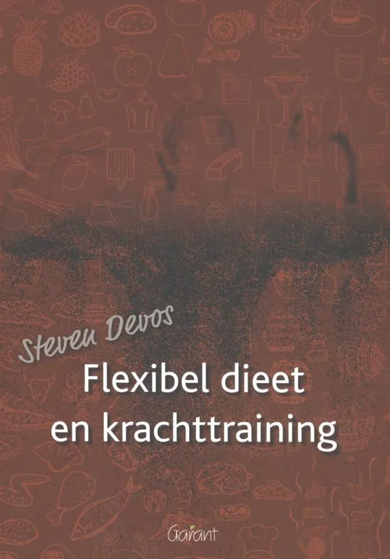 Flexibel dieet en krachttraining / Druk 1 Must-Have