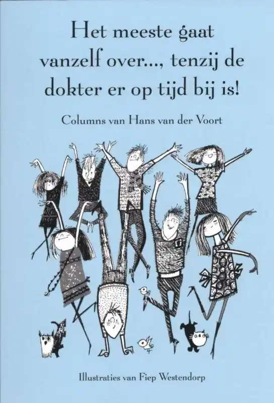 Het meeste gaat vanzelf over..., tenzij de dokter er op tijd bij is! / Druk 1 Lage Prijs