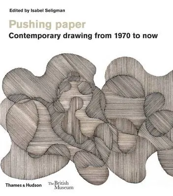 Pushing paper: Contemporary drawing from 1970 to now Lage Prijs