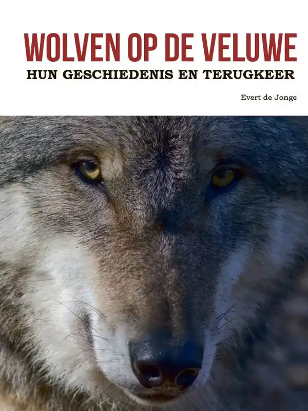 Wolven op de Veluwe / Druk 1 Finale Uitverkoop