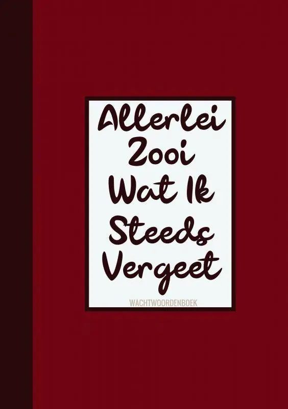 Boek Cadeau Man / Boekcadeau Collega - Wachtwoordenboekje - "Allerlei Zooi Wat Ik Steeds Vergeet" / Druk 2 Aanbieding