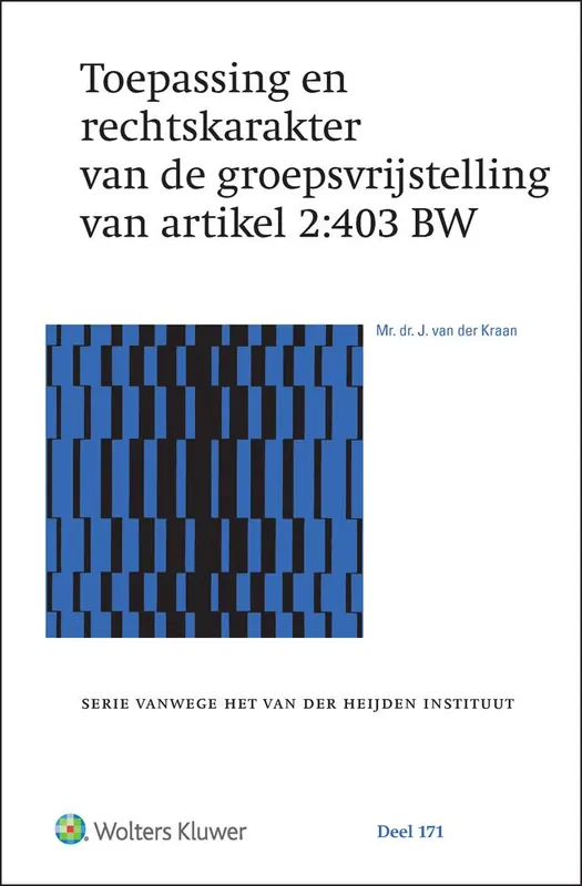 Toepassing en rechtskarakter van de groepsvrijstelling van artikel 2:403 BW / Druk 1 Koopje