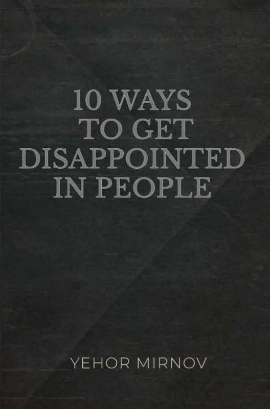 10 Ways To Get Disappointed In People / 1st Edition Premium