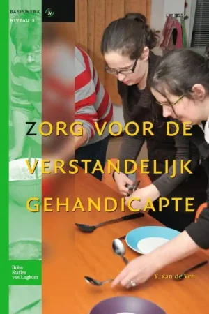 Zorg voor de verstandelijk gehandicapte / Druk 1 Hoge Kwaliteit