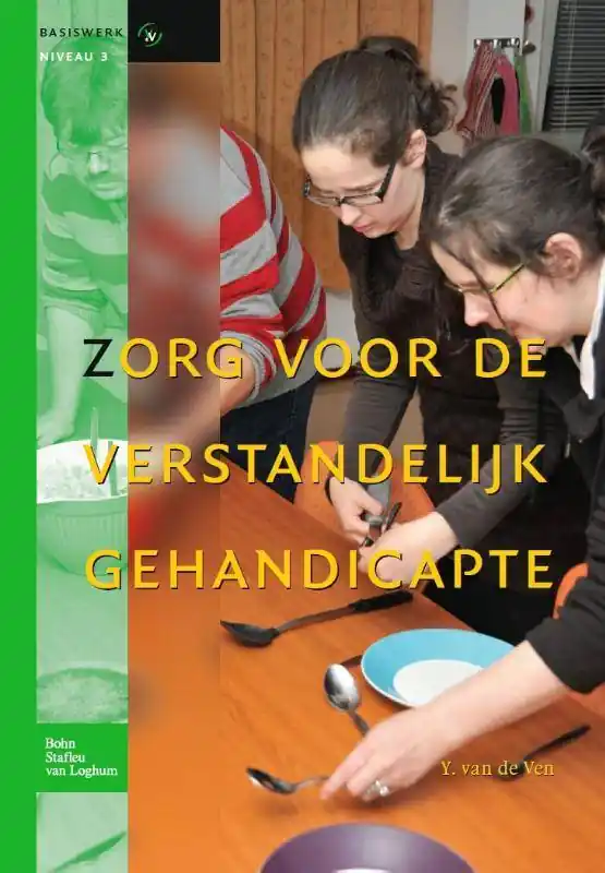 Zorg voor de verstandelijk gehandicapte / Druk 1 Hoge Kwaliteit