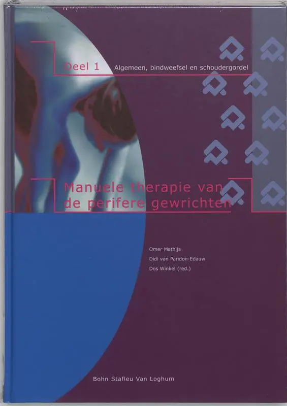 Beste Prijs Manuele therapie van de perifere gewrichten 1 Algemeen, bindweefsel, schoudergordel / Druk 1