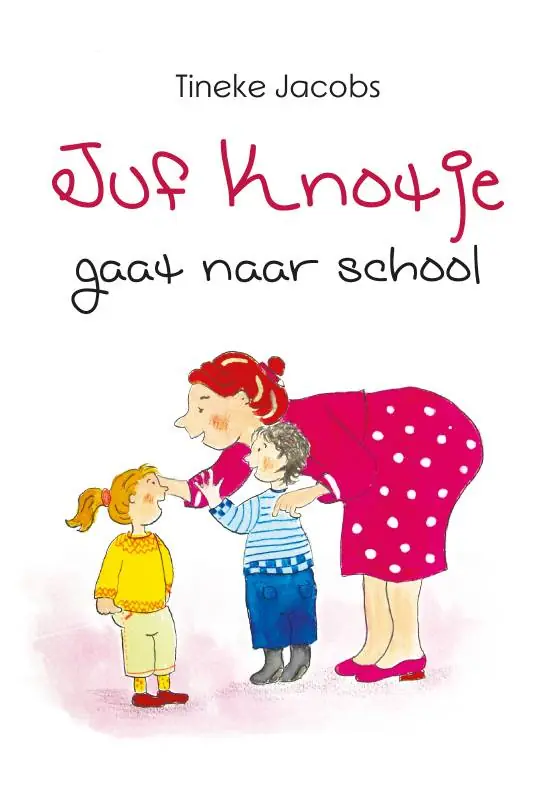 Beste Prijs Juf Knotje gaat naar school / Druk 1