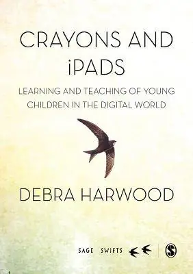 Rechtstreeks Van De Fabrikant Crayons and iPads: Learning and Teaching of Young Children in the Digital World / 1st Edition