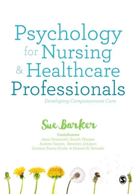 Psychology for Nursing and Healthcare Professionals: Developing Compassionate Care / 1st Edition Nieuw