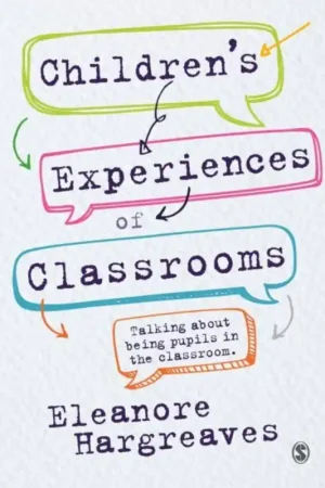 Aanbieding Children s experiences of classrooms: Talking about being pupils in the classroom / 1st Edition