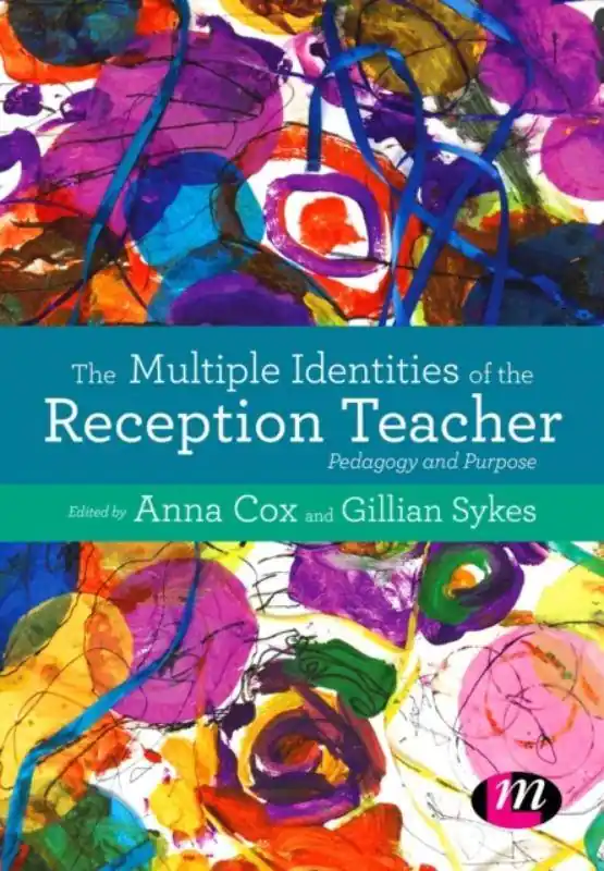 The Multiple Identities of the Reception Teacher: Pedagogy and Purpose / 1st Edition Snelle Levering