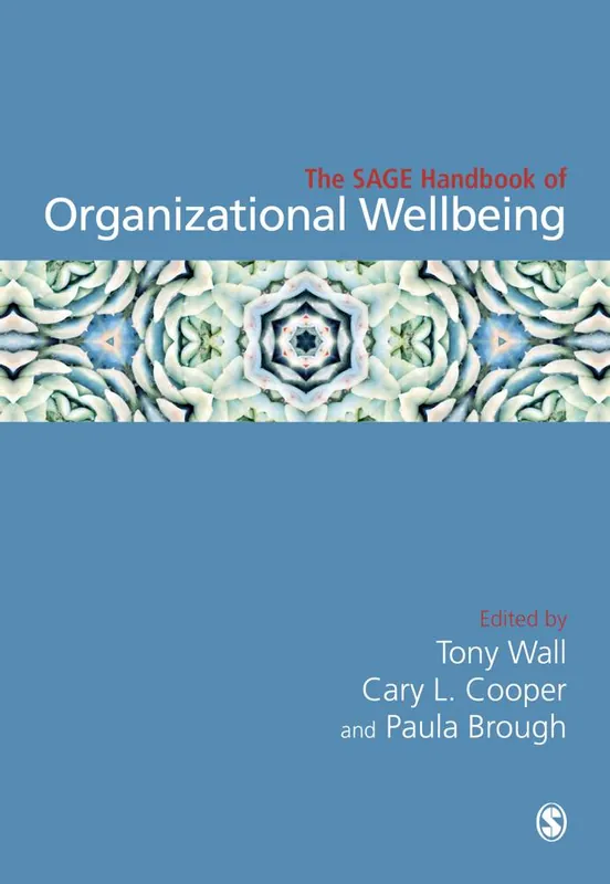 Laatste Versie The SAGE Handbook of Organizational Wellbeing / 1st Edition