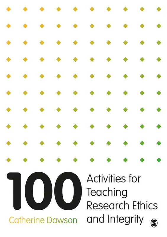 100 Activities for Teaching Research Ethics and Integrity / 1st Edition Bestseller