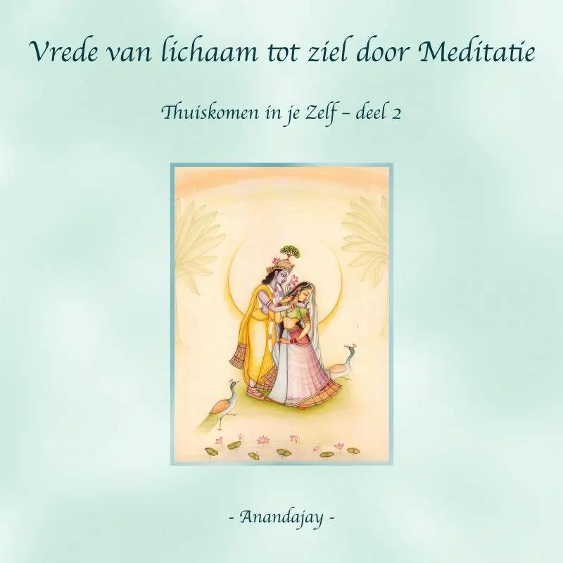 Vrede van lichaam tot ziel door Meditatie / Druk 3 Weekendaanbieding