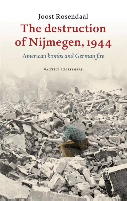The destruction of Nijmegen, 1944 / 1st Edition Populair