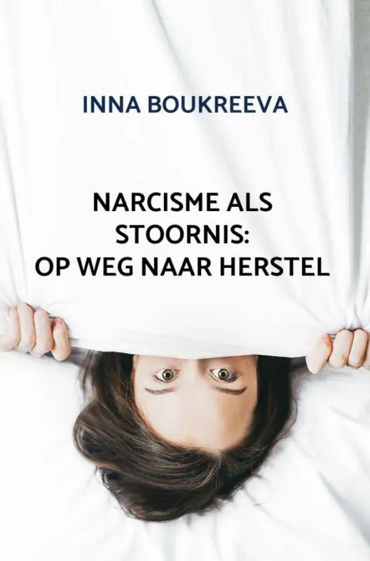 Narcisme als stoornis: op weg naar herstel / Druk 1 Alleen Vandaag
