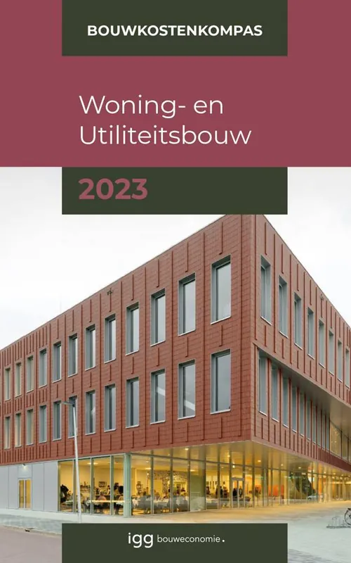 Bouwkostenkompas Woning- en Utiliteitsbouw 2023 / Druk 1 Lage Kosten
