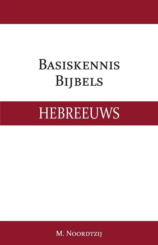 Basiskennis Bijbels Hebreeuws / Druk 1 Superprijs