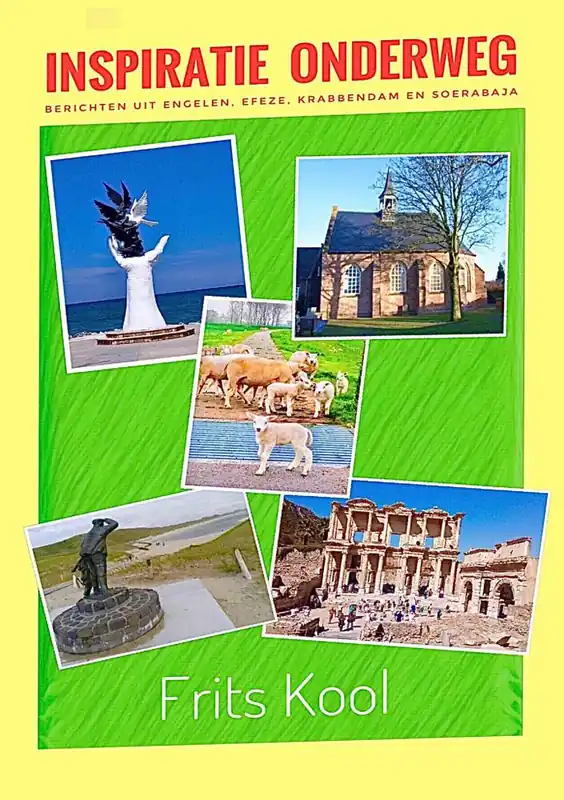 Hoge Kwaliteit Inspiratie onderweg. Berichten uit Engelen, Efeze, Krabbendam en Soerabaja / Druk 1