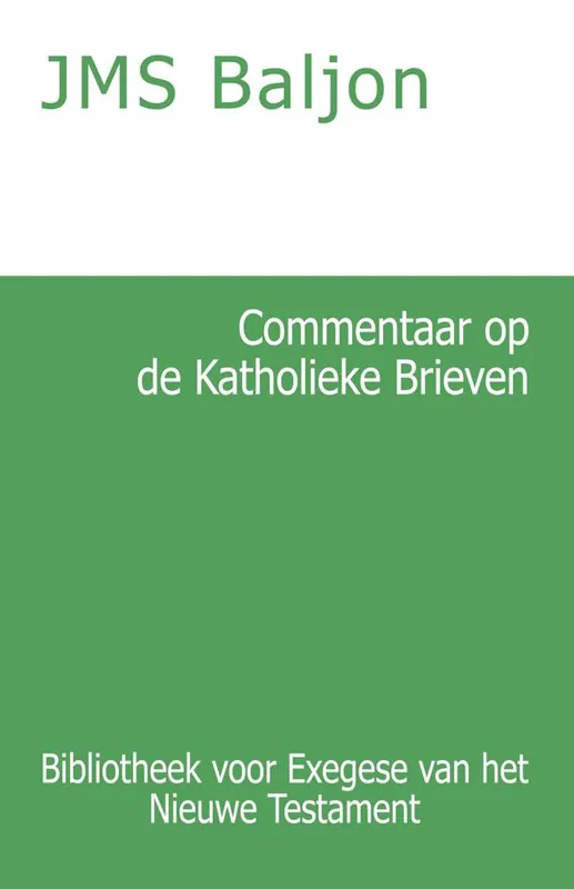 Commentaar op de Katholieke Brieven / Druk 1 Gereduceerde Prijs