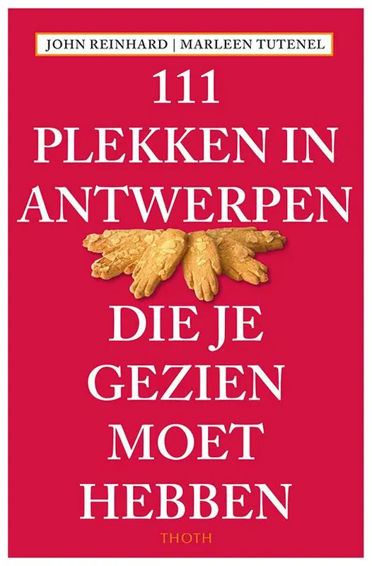 111 PLEKKEN IN ANTWERPEN DIE JE GEZIEN MOET HEBBEN / Druk 1 Beste Prijs