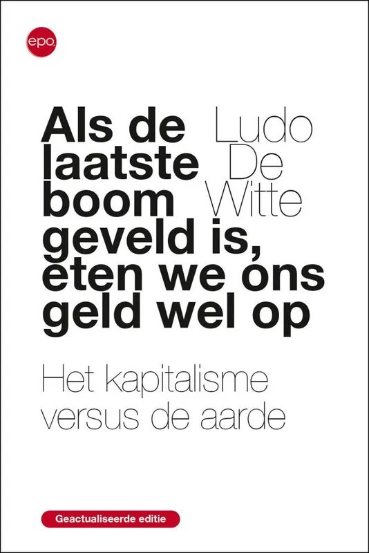 Als de laatse boom geveld is, eten we ons geld wel op / Druk 1 Alleen Vandaag
