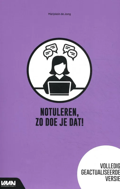 Hoge Kwaliteit Notuleren, zo doe je dat! / Druk 1