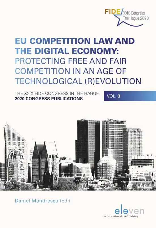 Betaalbaar EU Competition Law and the Digital Economy: Protecting Free and Fair Competition in an Age of Technological (R)evolution / 1st Edition
