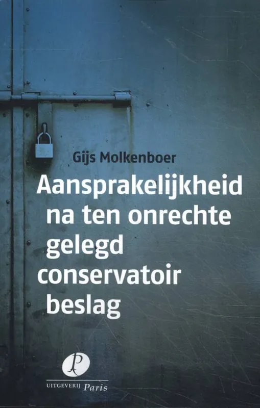 Beste Prijs Aansprakelijkheid na ten onrechte gelegd conservatoir beslag / Druk 1