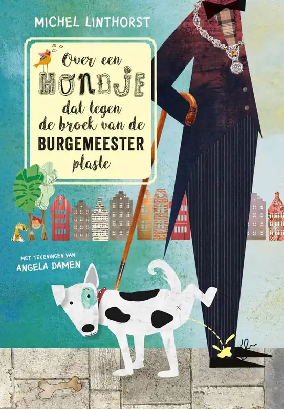 Over een hondje dat tegen de broek van de burgemeester plaste / Druk 1 Koopje
