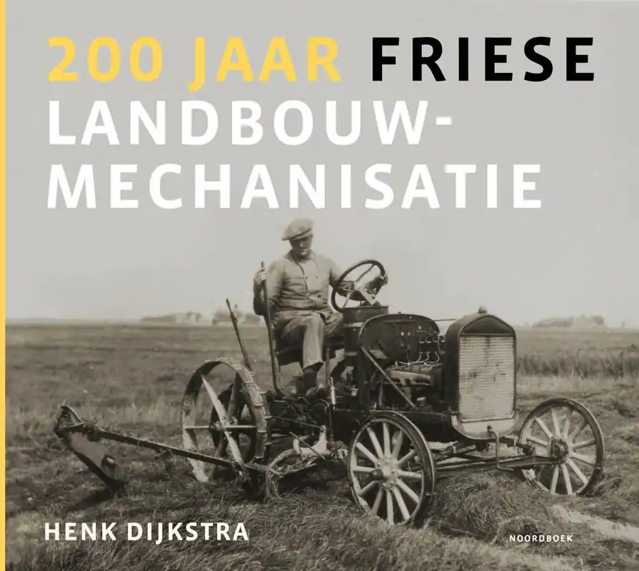 Koop Vandaag 200 jaar Friese landbouwmechanisatie / Druk 1