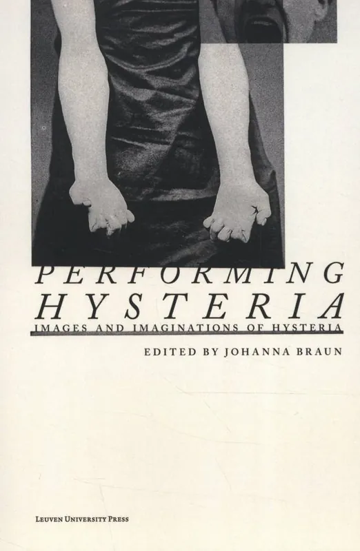 Performing Hysteria / 1st Edition Gratis Verzending