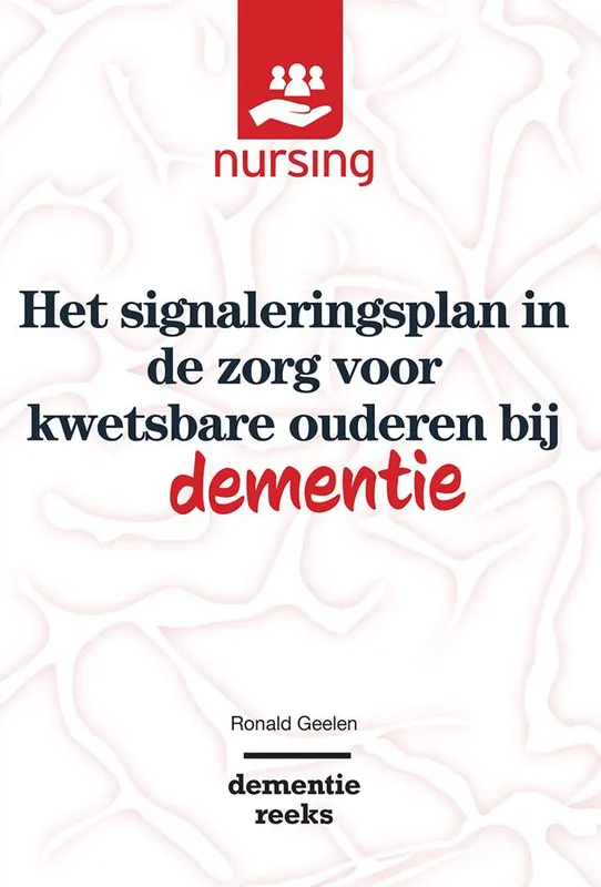 Het signaleringsplan in de zorg voor kwetsbare ouderen bij dementie / Druk 1 Beperkte Voorraad