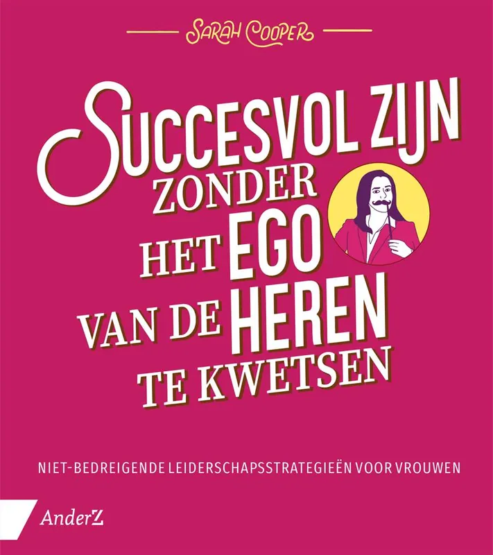 Succesvol zijn zonder het ego van de heren te kwetsen / Druk 1 Seizoensaanbieding