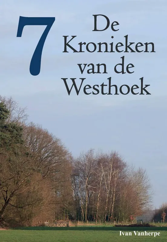 De Kronieken van de Westhoek - deel 7 / Druk 1 Uitverkoop