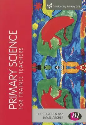 Primary Science for Trainee Teachers / 1st Edition Premium