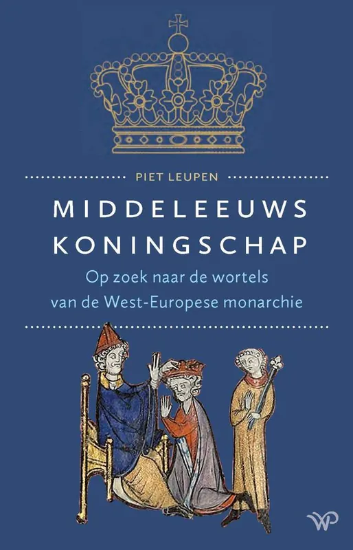 Middeleeuws koningschap / Druk 1 Premium
